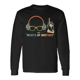 Whats Up Brother Sketch Streamer Whats Up Brother Long Sleeve T-Shirt | Mazezy DE
