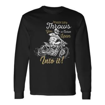 When Life Throws You A Curve Lean Into It Biker Motorcycle Long Sleeve T-Shirt - Monsterry DE