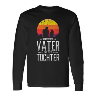 Wie Derater So Die Tochter Papa Fischgler Langarmshirts - Geschenkecke