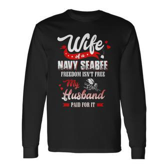 Wife Of A Navy Seabee Freedom Isn't Free My Husband Paid For Long Sleeve T-Shirt - Monsterry DE