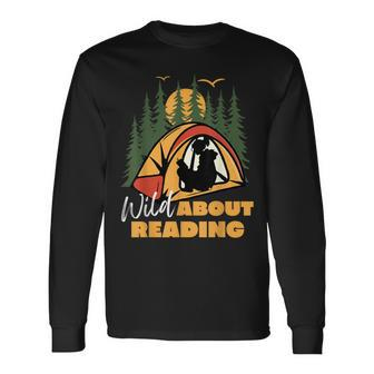 Wild About Reading Books Readers Camping Lovers Teachers Long Sleeve T-Shirt - Seseable