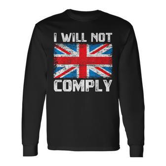 I Will Not Comply British Britain Uk Flag Vintage Long Sleeve T-Shirt - Monsterry DE