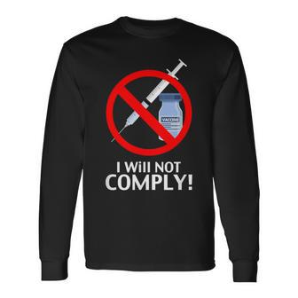 I Will Not Comply Vaccine Long Sleeve T-Shirt - Monsterry UK