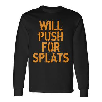 Will Push For Orange Splats Fitness Points Theory Cute Gym Long Sleeve T-Shirt - Monsterry DE