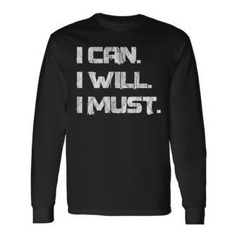 I Can I Will I Must Success Motivational Workout Long Sleeve T-Shirt - Monsterry DE