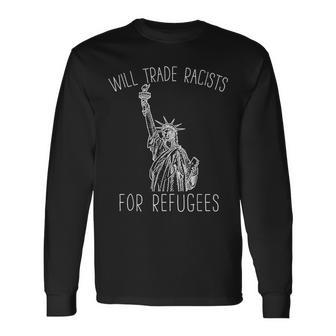 Will Trade Racist For Refugees Democrat Long Sleeve T-Shirt - Monsterry DE