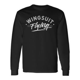 Wingsuit Wingsuiting Wing Suit Pilot Flying Long Sleeve T-Shirt - Monsterry AU