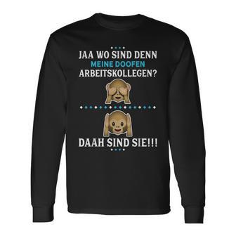 Wo Sind Denn Meine Doofen Arbeitskollegen Langarmshirts - Geschenkecke