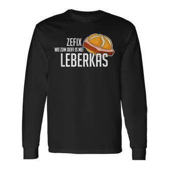 Wo Zum Deifi Is Mei Leberkas Beyern Liver Cheese S Langarmshirts - Seseable