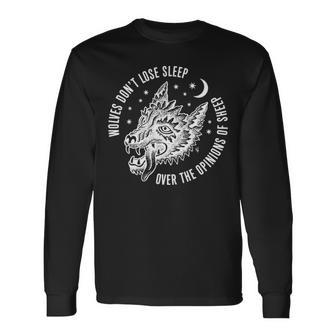 Wolves Don't Lose Sleep Over Opinion Of Sheep Long Sleeve T-Shirt | Mazezy
