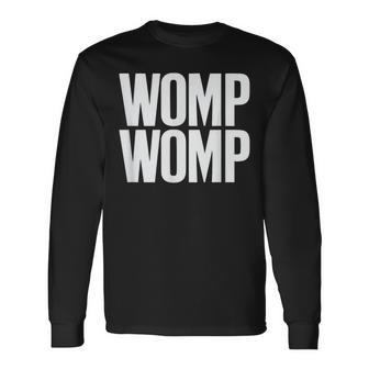 Womp Womp Meme Humor Quote Graphic Top Long Sleeve T-Shirt - Seseable