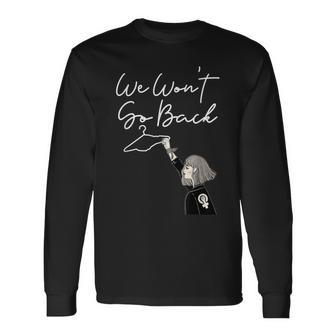 We Won't Go Back Feminist Women's Long Sleeve T-Shirt - Monsterry DE