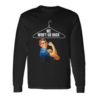 We Won't Go Back Pro Choice Feminist Long Sleeve T-Shirt - Monsterry DE