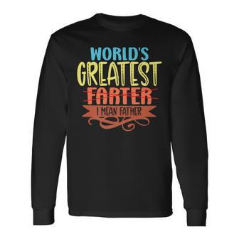World Greatest Farter I Mean Father Retro Father's Day Long Sleeve T-Shirt - Seseable