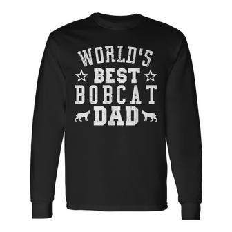 World's Best Bobcat Dad Long Sleeve T-Shirt - Monsterry AU