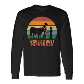 World’S Best Farmer Dad Cattle Farming Father’S Day Birthday Long Sleeve T-Shirt - Seseable
