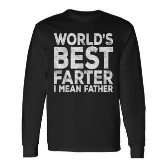 World's Best Farter I Mean Father Fathers Day Long Sleeve T-Shirt - Monsterry CA