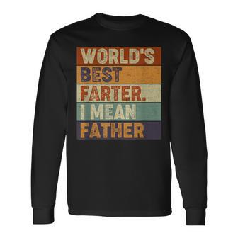 World's Best Farter I Mean Father T Fathers Day Long Sleeve T-Shirt - Seseable