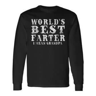 Worlds Best Farter I Mean Grandpa Fathers Day Dad Long Sleeve T-Shirt - Seseable