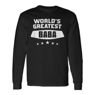 World's Greatest Baba Albanian Dad Long Sleeve T-Shirt - Monsterry