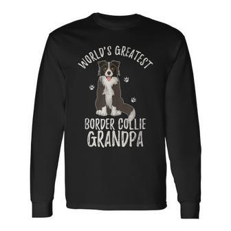 World's Greatest Border Collie Grandpa Dog Pet Lover Long Sleeve T-Shirt - Monsterry UK
