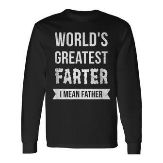 World's Greatest Farter I Mean Father Dad Vintage Look Long Sleeve T-Shirt - Monsterry