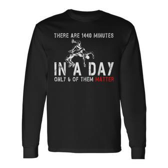 Wrestling There're 1440 Minutes In A Day Only 6 Matter Long Sleeve T-Shirt - Monsterry