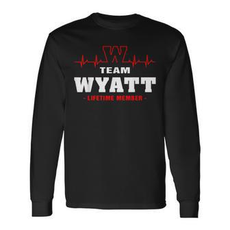Wyatt Surname Family Name Team Wyatt Lifetime Member Long Sleeve T-Shirt - Seseable