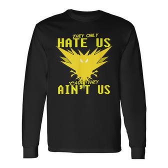 They Only Hate Us 'Cause They Ain't Us Go Instinct Team Long Sleeve T-Shirt - Monsterry