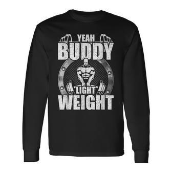 Yeah Buddy Light Weight Bodybuilding Weightlifting Workout Long Sleeve T-Shirt - Monsterry UK