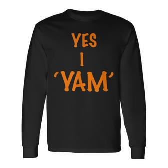 Yes I Am A Yam Couples Thanksgiving Long Sleeve T-Shirt - Monsterry