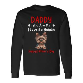 Yorkshire Terrier Dad You Are My Favorite Human Father's Day Long Sleeve T-Shirt - Thegiftio UK
