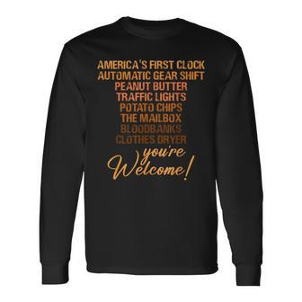 Youre Welcome Black History Month African Inventor Innovator Long Sleeve T-Shirt - Seseable