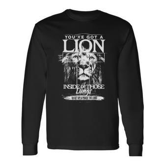 You've Got A Lion Inside Of Those Lungs Praise The Lord Long Sleeve T-Shirt - Seseable
