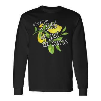 Zest Is Yet To Come Lemons And Leaves Cute Long Sleeve T-Shirt - Monsterry AU