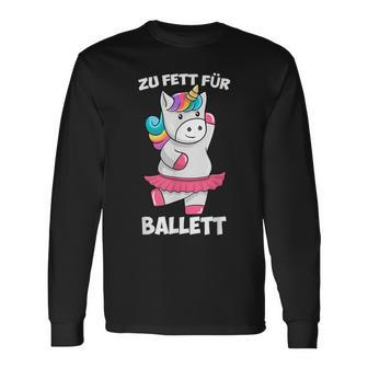 Zu Fett For Ballet Thick Unicorn Fat Unicorn Tutu Langarmshirts - Seseable