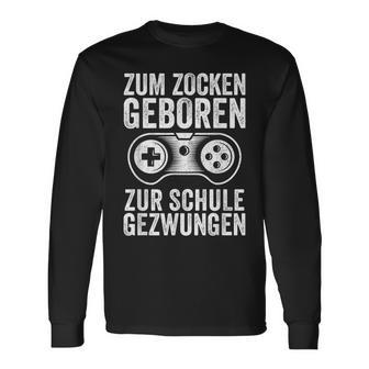 Zum Zocken Geboren Zum Schule Forced Boy Gamer Langarmshirts - Seseable