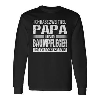 Zwei Titel Papa Und Baumpfleger Two Titel Langarmshirts - Geschenkecke