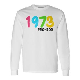 1973 Pro-Roe Protest Rights Long Sleeve T-Shirt - Monsterry AU