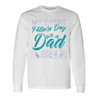 My 1St Father's Day As A Dad 2024 Fathers Day 2024 Long Sleeve T-Shirt - Seseable