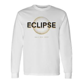 2024 Solar Eclipse Totality April 8 2024 Eclipse Long Sleeve T-Shirt - Seseable