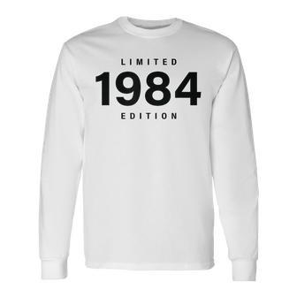 40 Year Old 1984 Limited Edition 40Th Birthday Long Sleeve T-Shirt - Monsterry AU