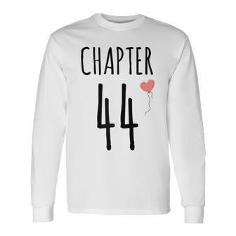 44Th Birthday Idea For Her Chapter 44 Long Sleeve T-Shirt - Monsterry DE