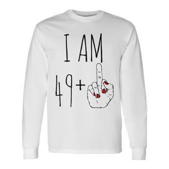 I Am 49 Plus 1 Middle Finger For A 50Th Birthday Long Sleeve T-Shirt - Thegiftio UK