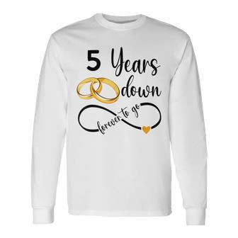 5 Years Down Forever To Go Couple 5Th Wedding Anniversary Long Sleeve T-Shirt - Thegiftio UK