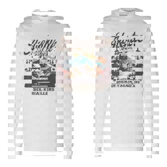 Adventure Is Out There But So Are Serial Killers Long Sleeve T-Shirt - Seseable
