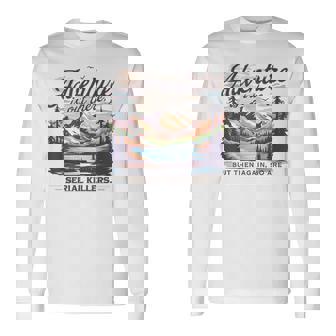 Adventure Is Out There But So Are Serial Killers Long Sleeve T-Shirt - Seseable