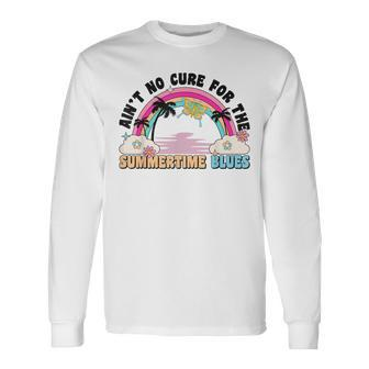 Ain't No Cure For The Summertime Blues Summer 2023 Long Sleeve T-Shirt - Monsterry CA