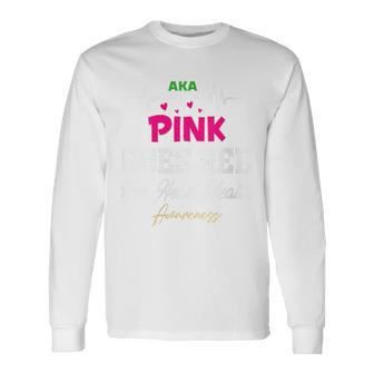 Aka Pink Goes Red For Heart Health Awareness Month 2022 Long Sleeve T-Shirt - Monsterry