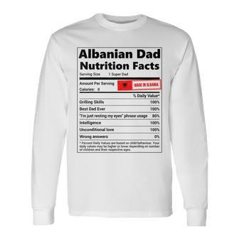 Albanian Dad Nutrition Facts Fathers Day Albanian Daddy Long Sleeve T-Shirt - Monsterry CA